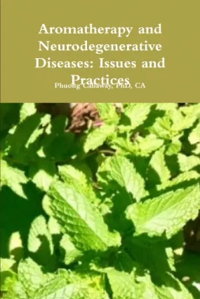 Aromatherapy and Neurodegenerative Diseases: Issues and Practices